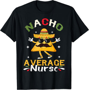Nacho Average Nurse Cinco De Mayo Mexican T-Shirt - T-Shirt | Black