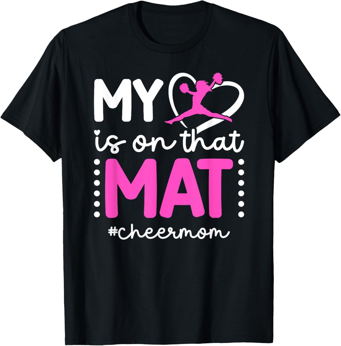 On That Mat Cheer Mom Cheerleading Mom Of A Cheerleader Mama T-Shirt - T-Shirt | Black