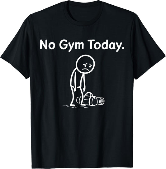 No Gym Today Humeur de Remise en Forme drôle Humour Minimaliste T-Shirt - T-Shirt | Black