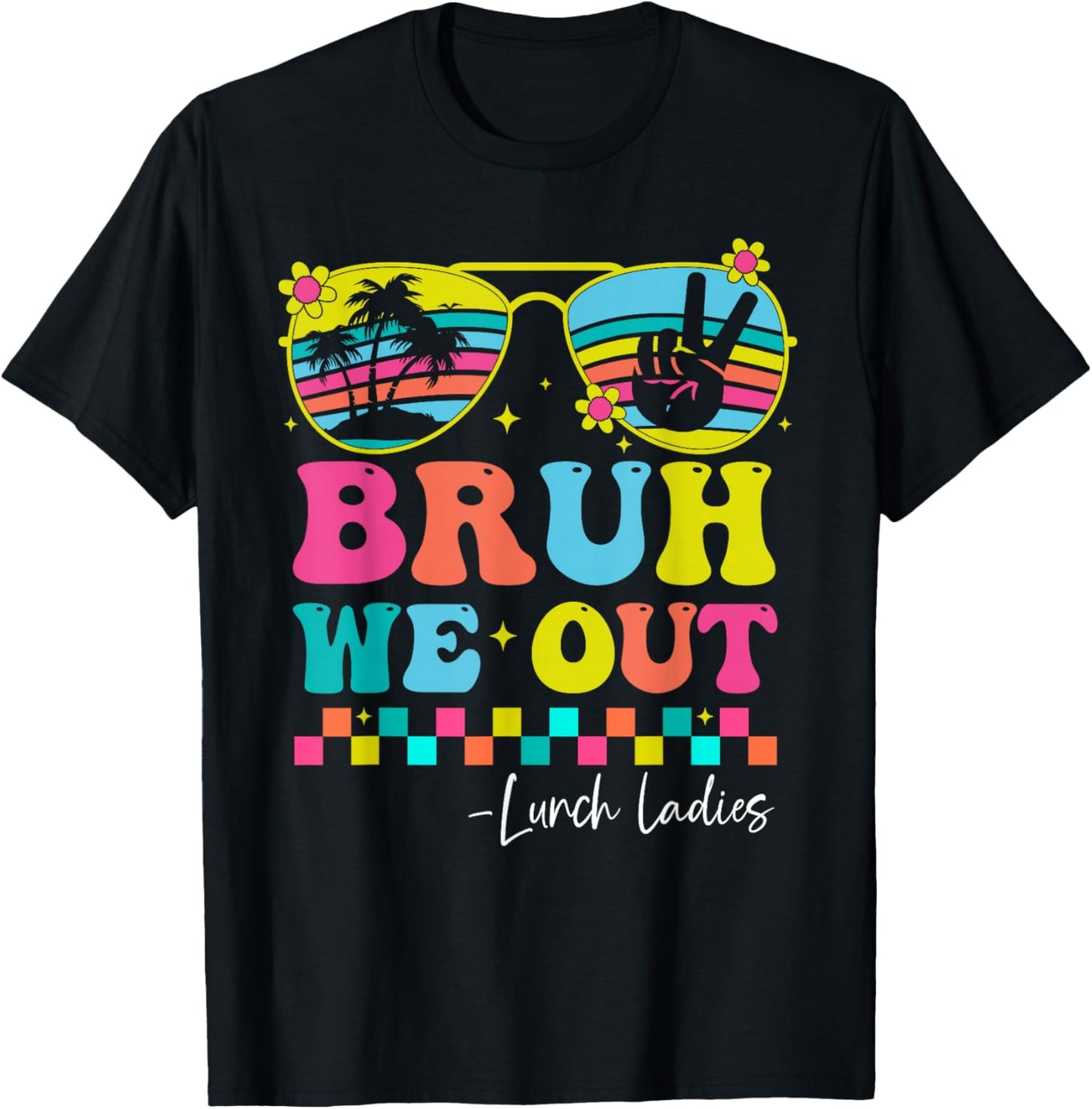 Bruh We Out Lunch Ladies Groovy Happy Last Day of School T-Shirt - T-Shirt | Black