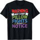 Pillow Fighter, May Start Pillow Fights Without Notice T-Shirt - T-Shirt | Black