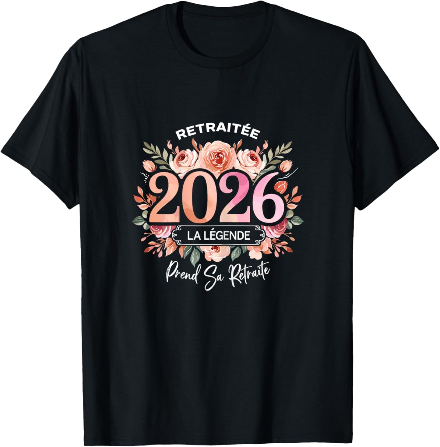 La Légende Prend Sa Retraite 2026 Femme Humour Retraitée T-Shirt - T-Shirt | Black