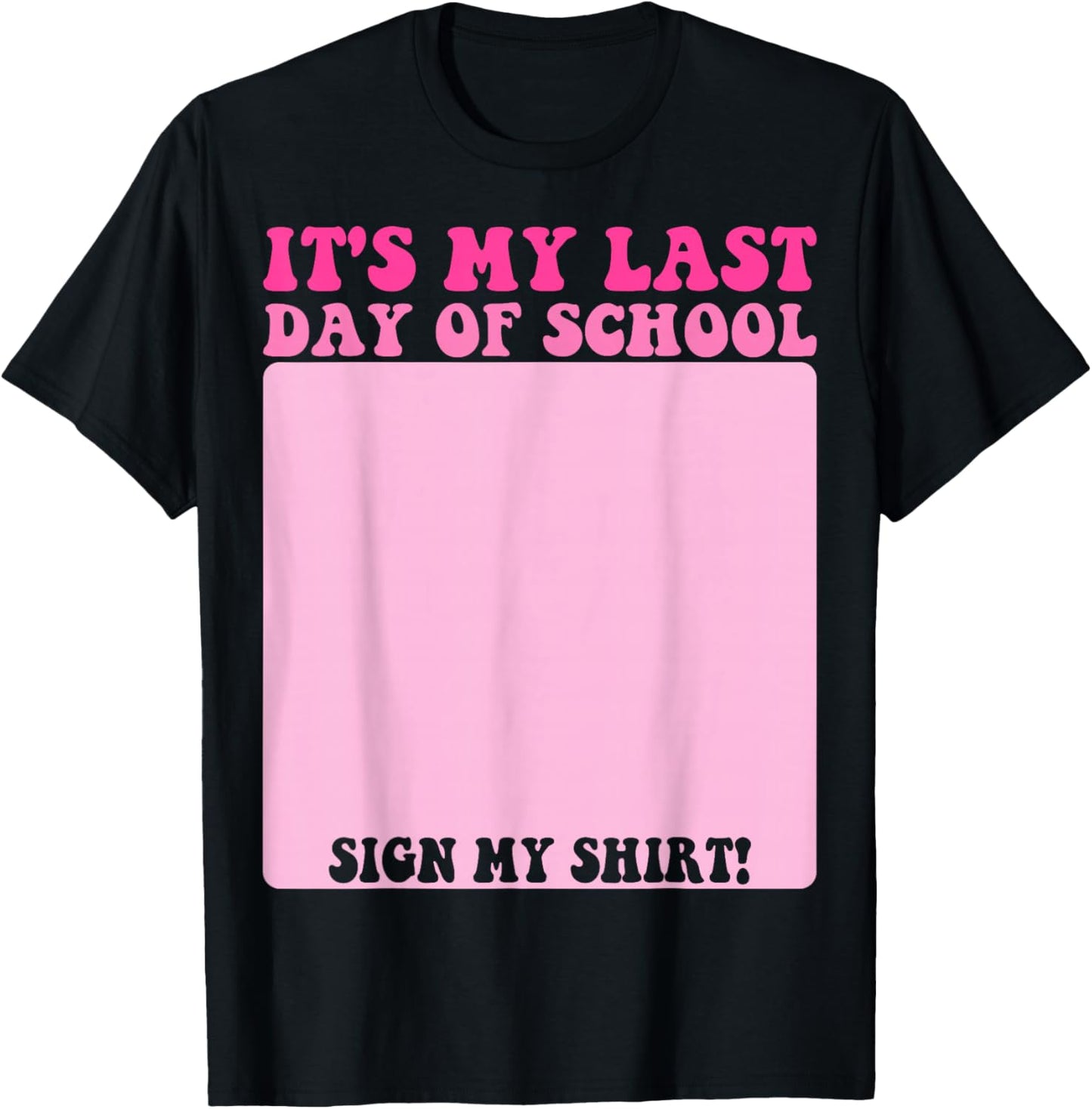 Student Signature Bruh It's My Last Day of School Sign My T-Shirt - T-Shirt | Black