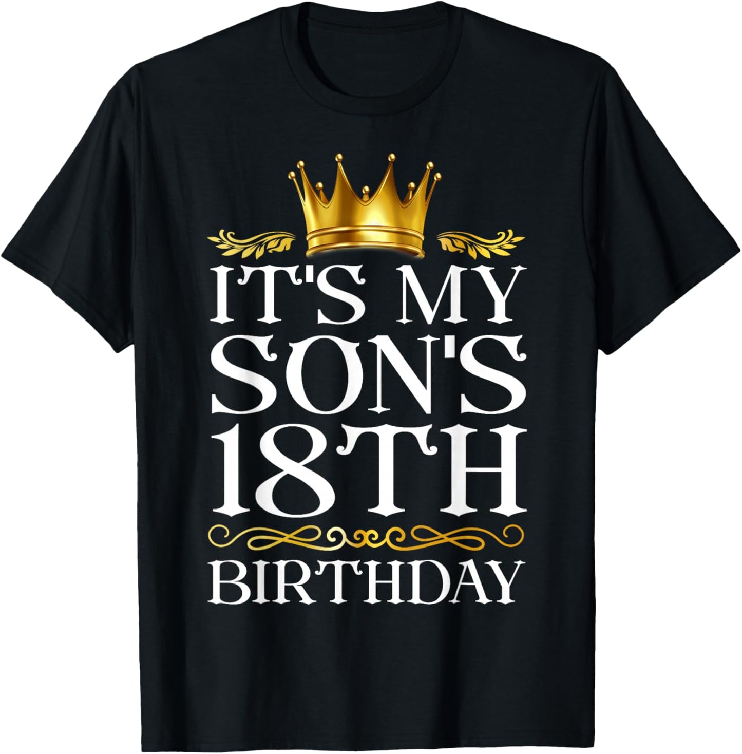 It's My Son's 18th Birthday Happy Birthday 18 Years Old T-Shirt - T-Shirt | Black