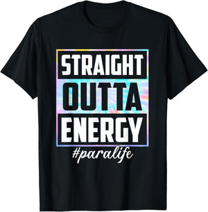 Tie Dye Straight Outta Energy Funny Para Life T-Shirt - T-Shirt | Black