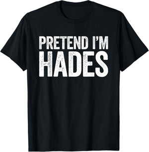 Pretend I'm Hades Shirt Adult Kids Men Women Costume T-Shirt - T-Shirt | Black