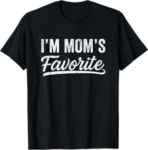 Funny Moms Favorite Child Son Daughter I'm Mom's Favorite T-Shirt - T-Shirt | Black