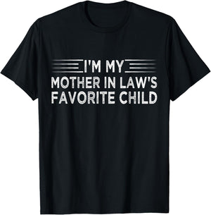 Funny I'm My Mother in Law's Favorite Child Humor Family T-Shirt - T-Shirt | Black