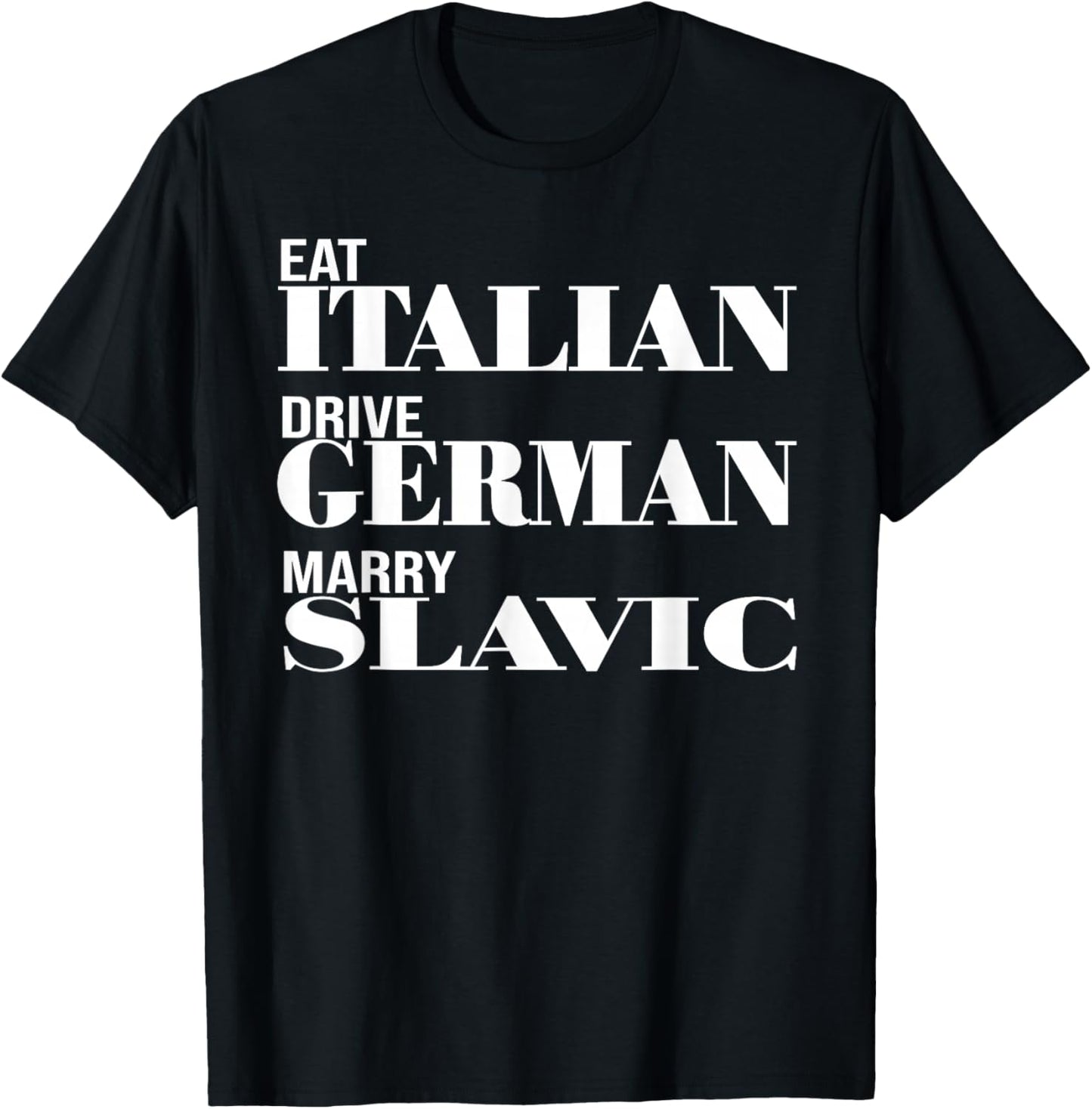 Funny Car Meme Driving Eat Italian Drive German Marry Slavic T-Shirt - T-Shirt | Black