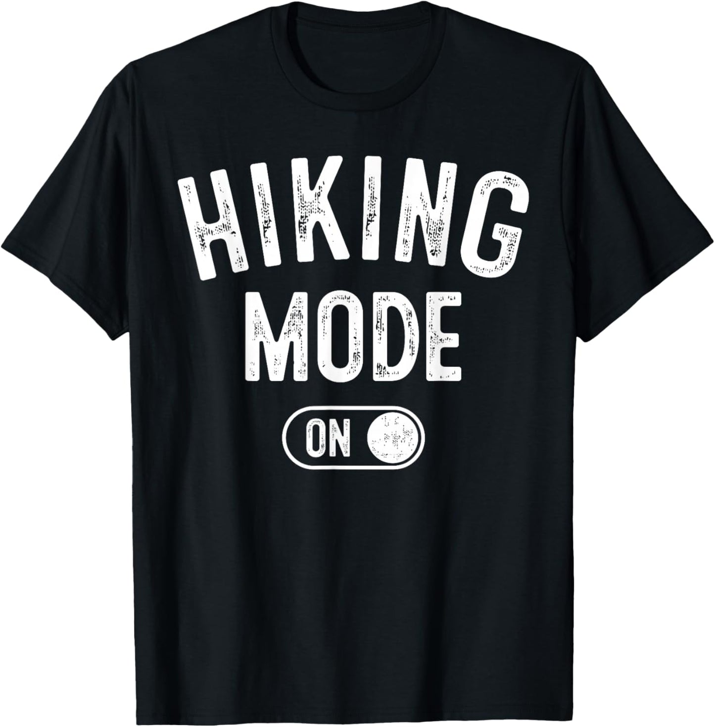 Hiking Mode On Funny Hiker Gift Nature Lover Adventurer T-Shirt - T-Shirt | Black