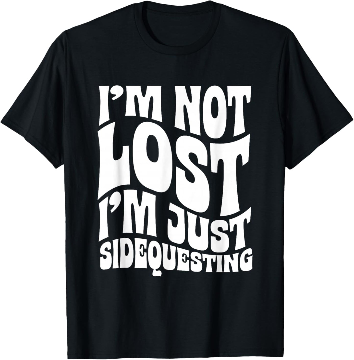 I’m Not Lost, I’m Just Sidequesting – Funny Rave EDM Groovy T-Shirt - T-Shirt | Black