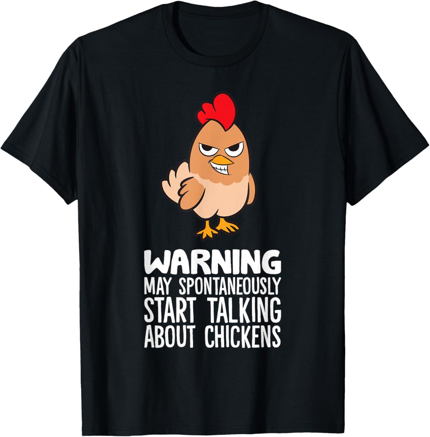 Warning May Spontaneously Start Talking About Chickens T-Shirt - T-Shirt | Black