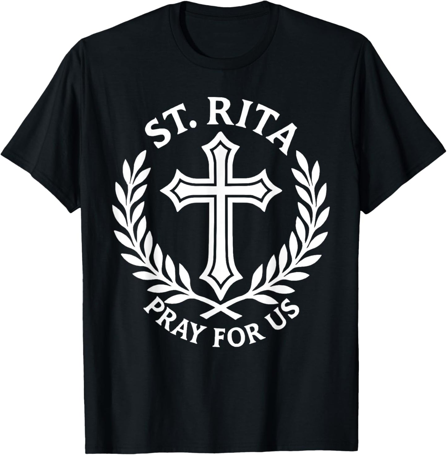 Sainte Rita Prie pour Nous catholique chrétienne T-Shirt - T-Shirt | Black