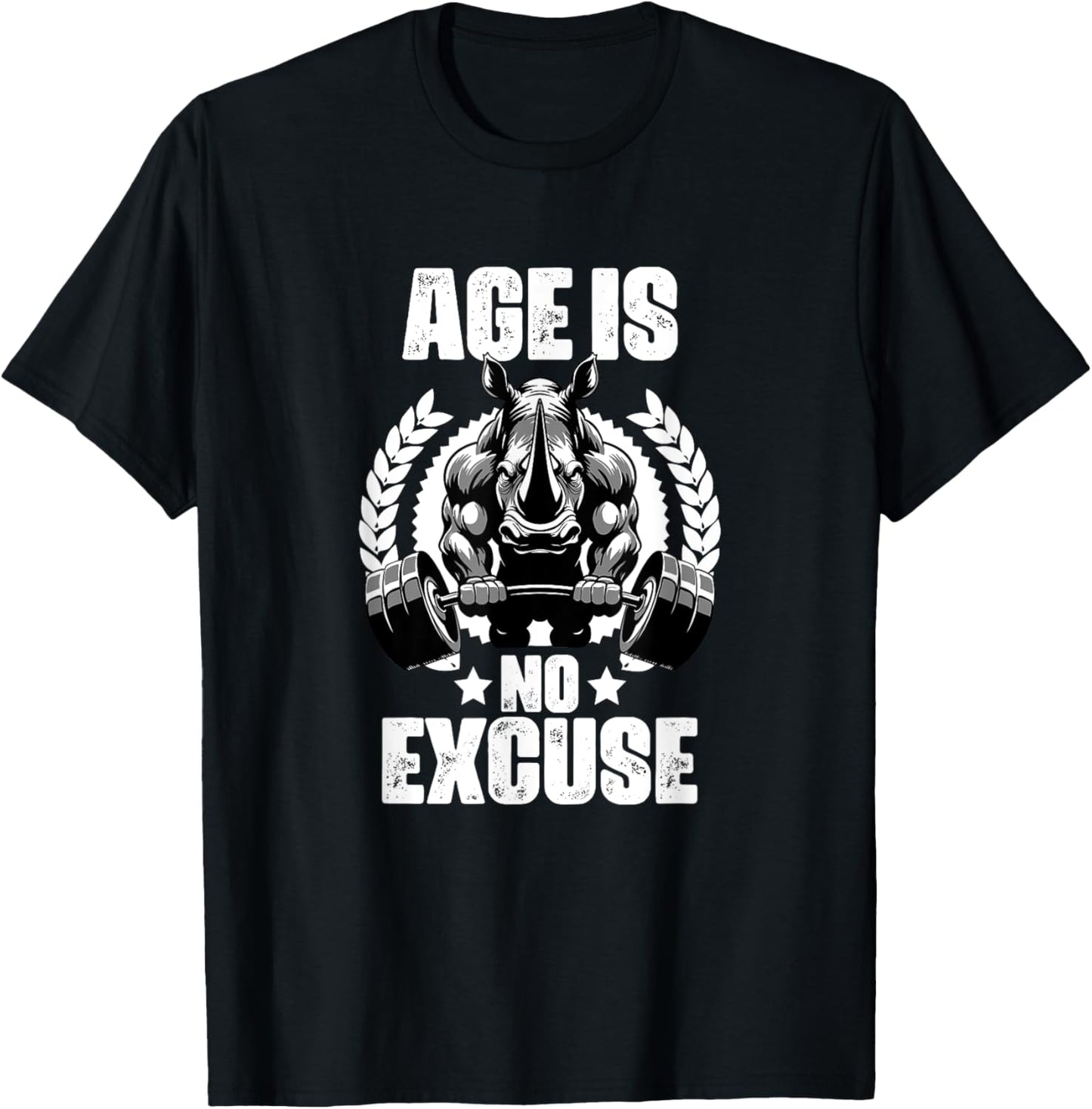 Age Is No Excuse Rhinoceros Weightlift Gym Quotes Gym Fitnes T-Shirt - T-Shirt | Black