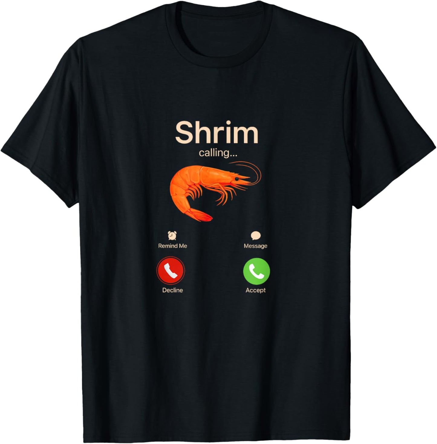 Shrim is Calling Misspelled Funny Shrimp Mem T-Shirt - T-Shirt | Black