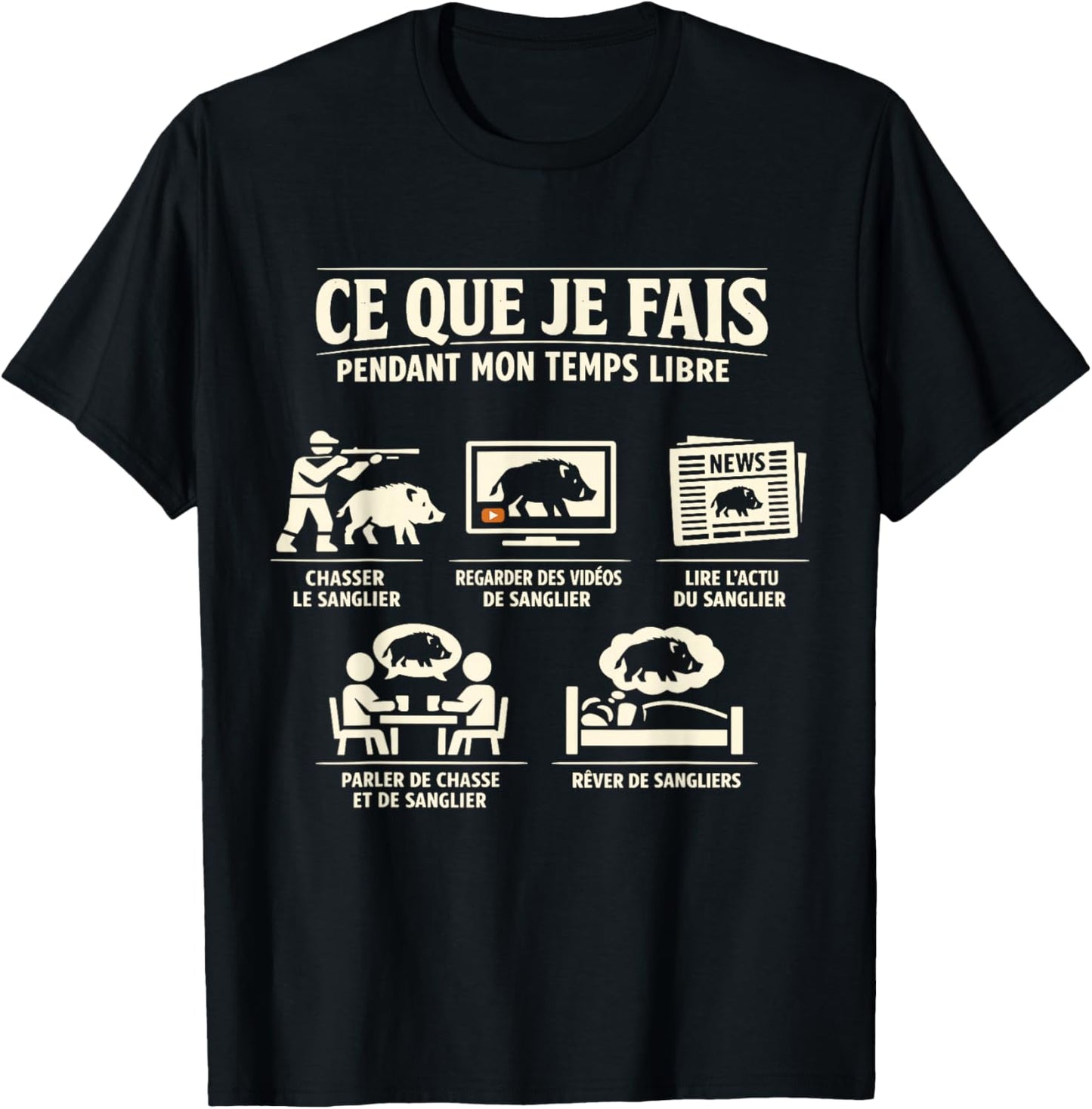 Cadeau Chasse Sanglier Humour Chasseur Gibier Temps Libre T-Shirt - T-Shirt | Black