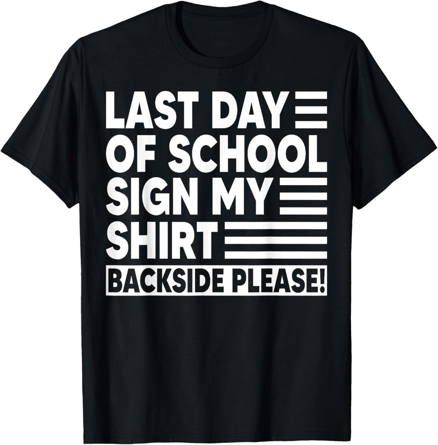 Last Day of School Sign My Shirt Students Teachers T-Shirt - T-Shirt | Black