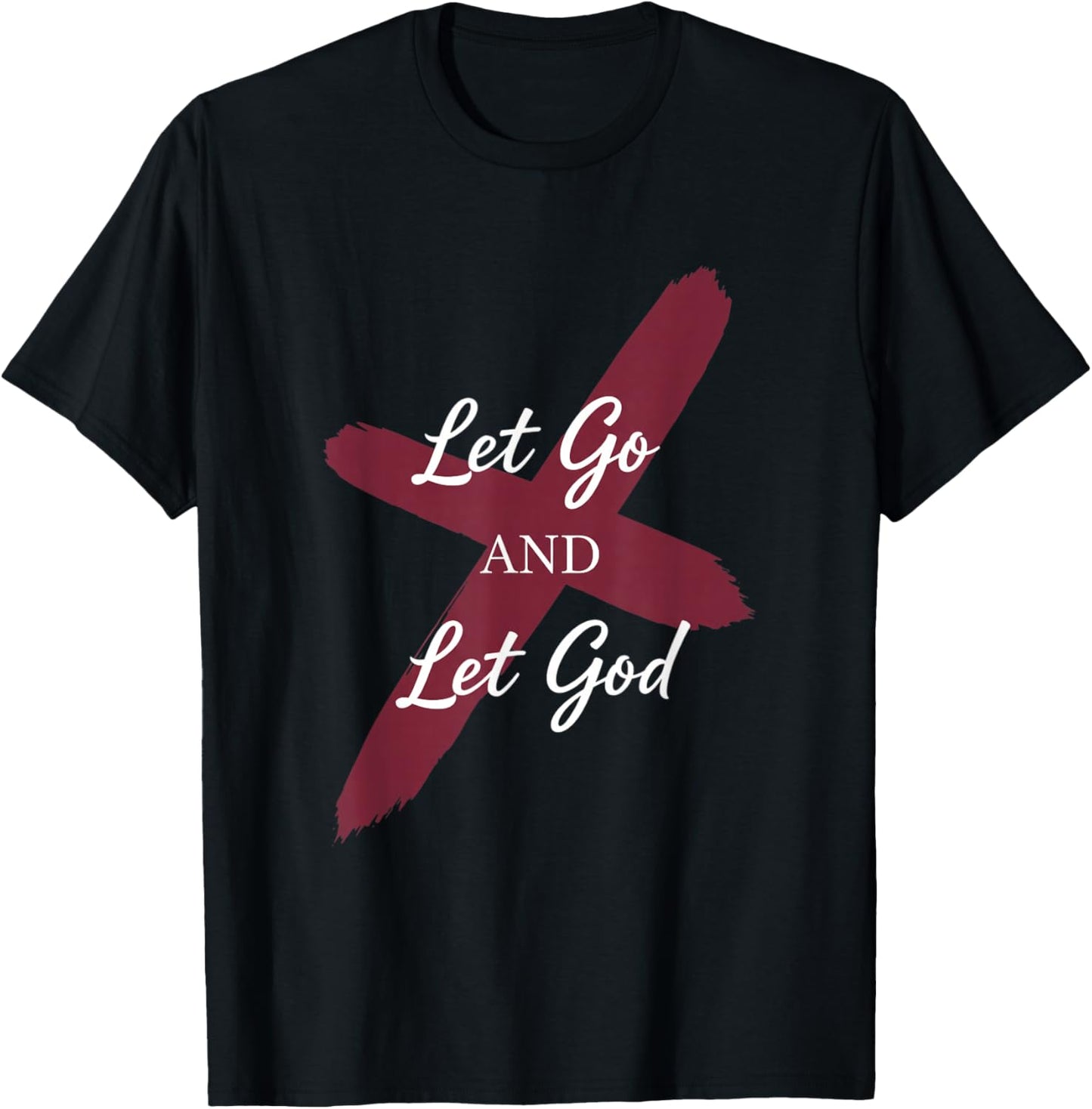 Let Go and Let God Christian Faith Saying T-Shirt - T-Shirt | Black