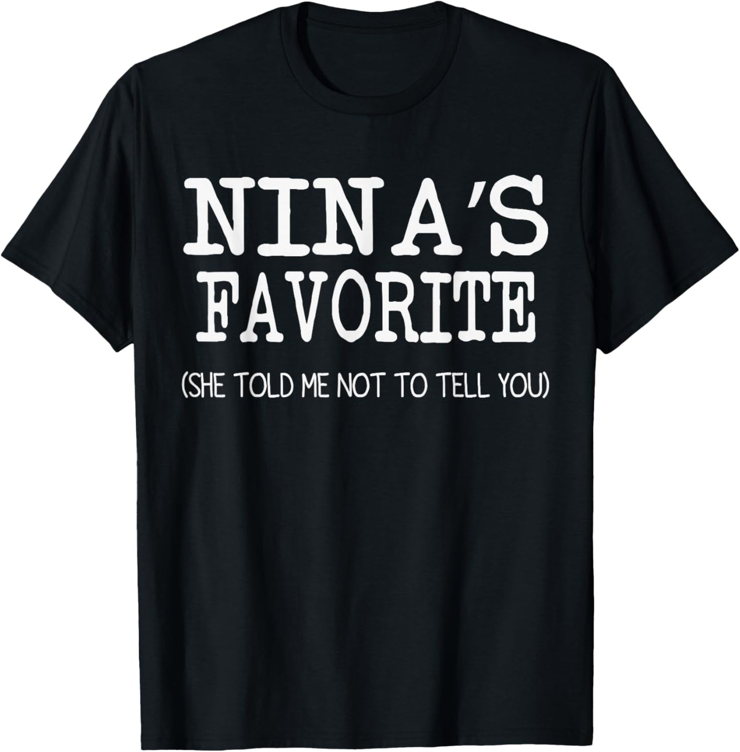 NINA’S Favorite Funny Family Grandson Granddaughter Kids T-Shirt - T-Shirt | Black