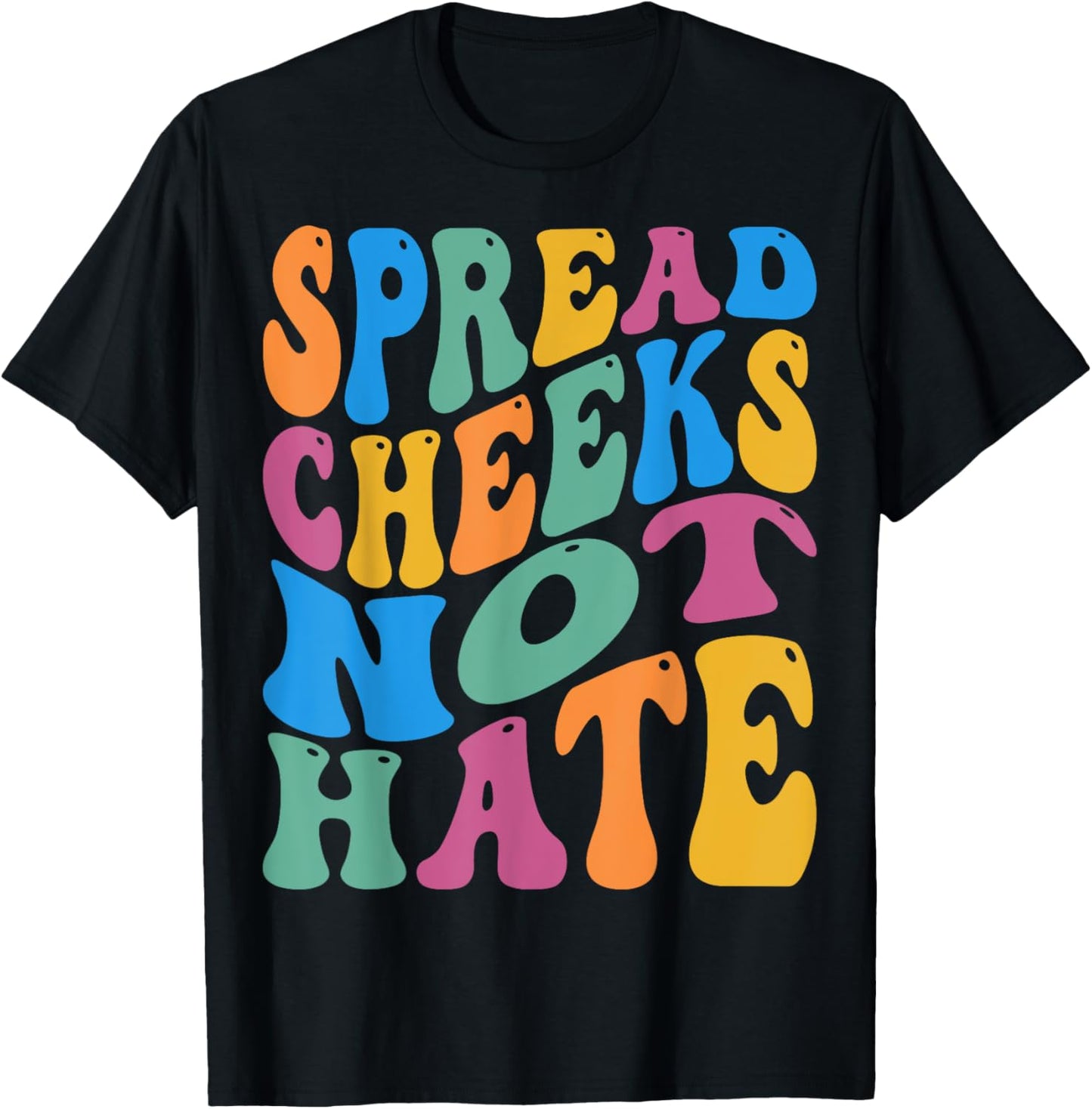 Spread Cheeks Not Hate For Workout Gym Fitness Groovy Retro T-Shirt - T-Shirt | Black