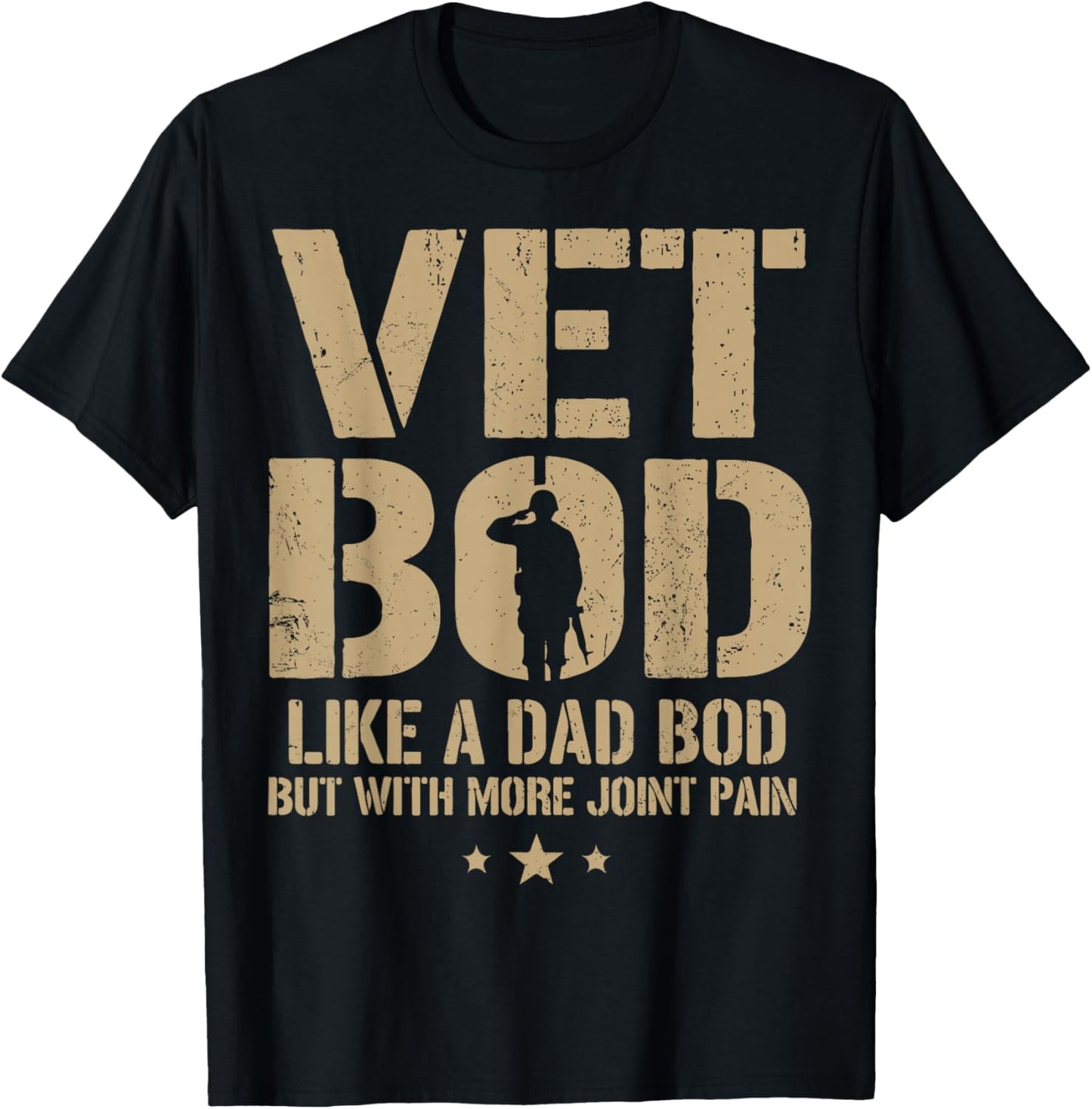 Vet BOD Like A Dad BOD But with More Joint Pain Military Vet T-Shirt - T-Shirt | Black