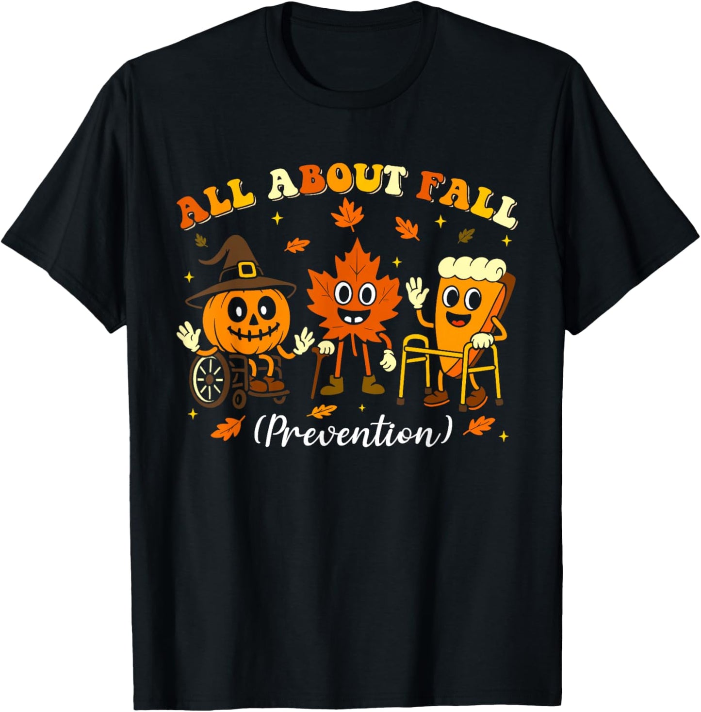 Nurse All About Fall Prevention Physical Therapy PT OT T-Shirt - T-Shirt | Black