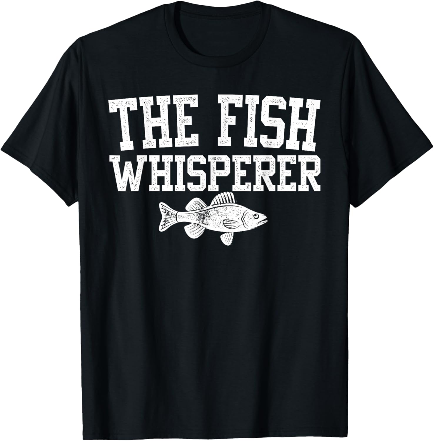 The Fish Whisperer Funny Fishing Fisherman T-Shirt - T-Shirt | Black