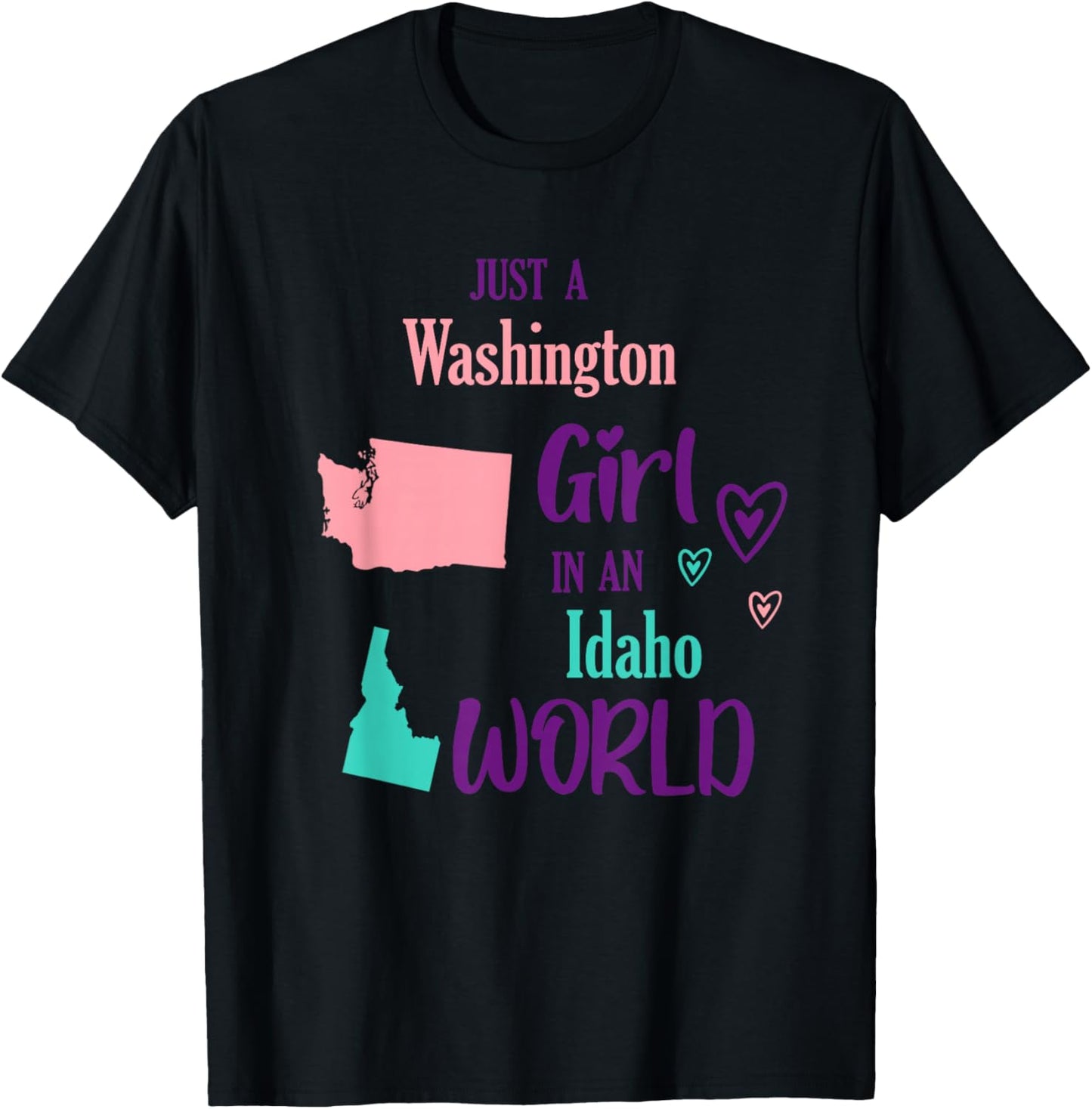 Proud Girl Just a Washington girl in a Idaho World T-Shirt - T-Shirt | Black