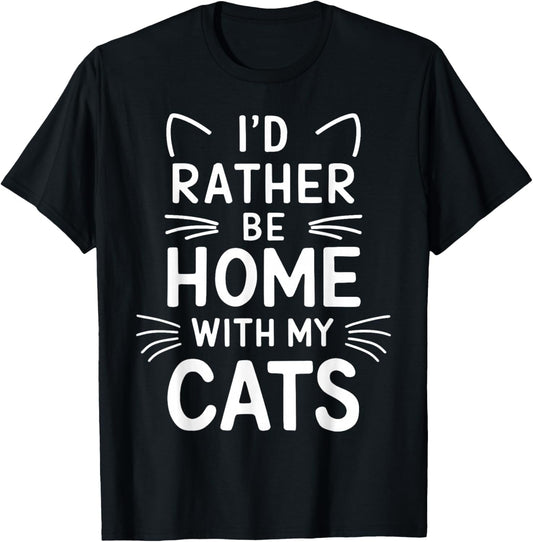 I'd Rather Be Home With My Cats T-Shirt - T-Shirt | Black