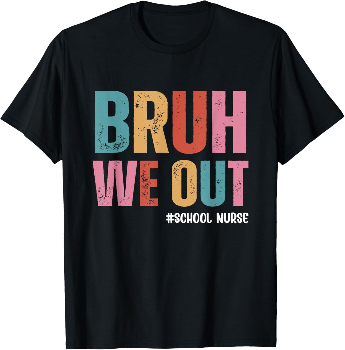 Bruh We Out School Nurse Last Day Of School T-Shirt - T-Shirt | Black