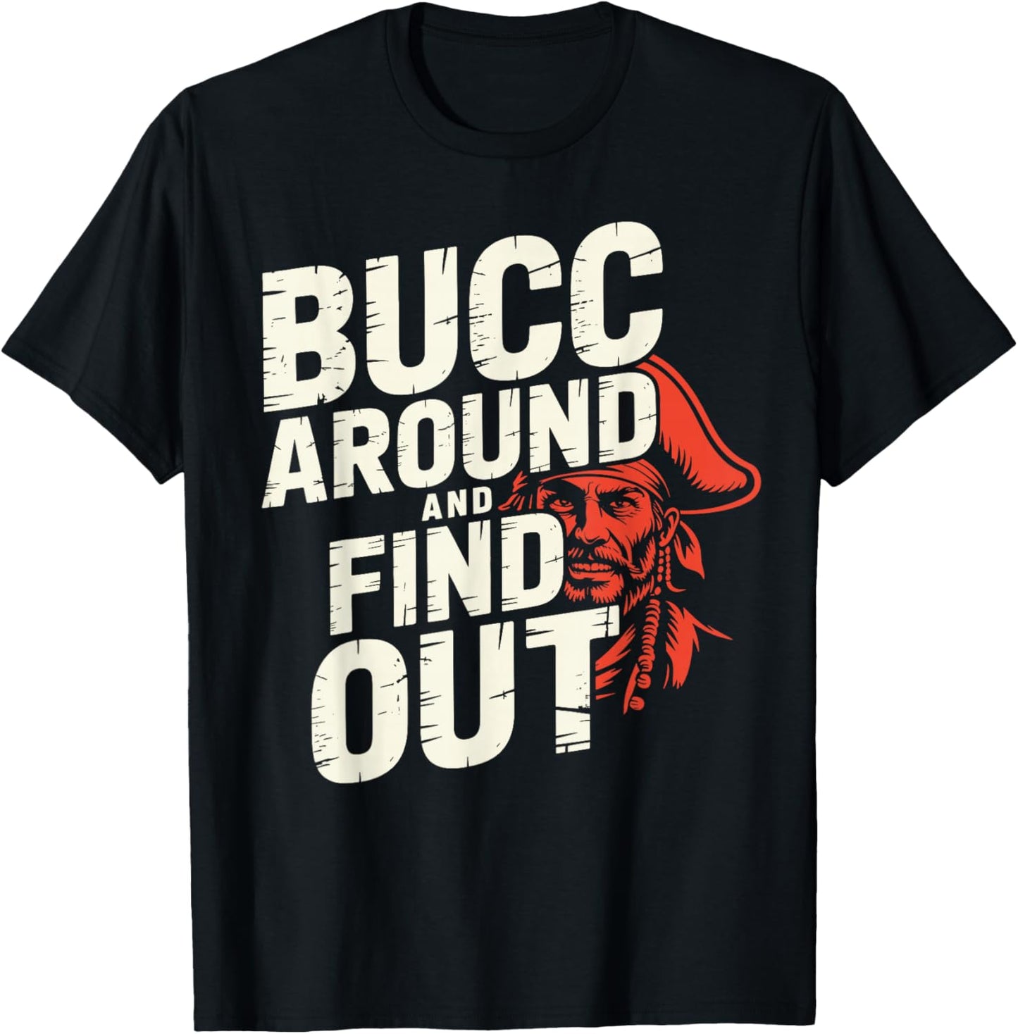 Bucc Around and Find Out Vintage Funny Humor T-Shirt - T-Shirt | Black