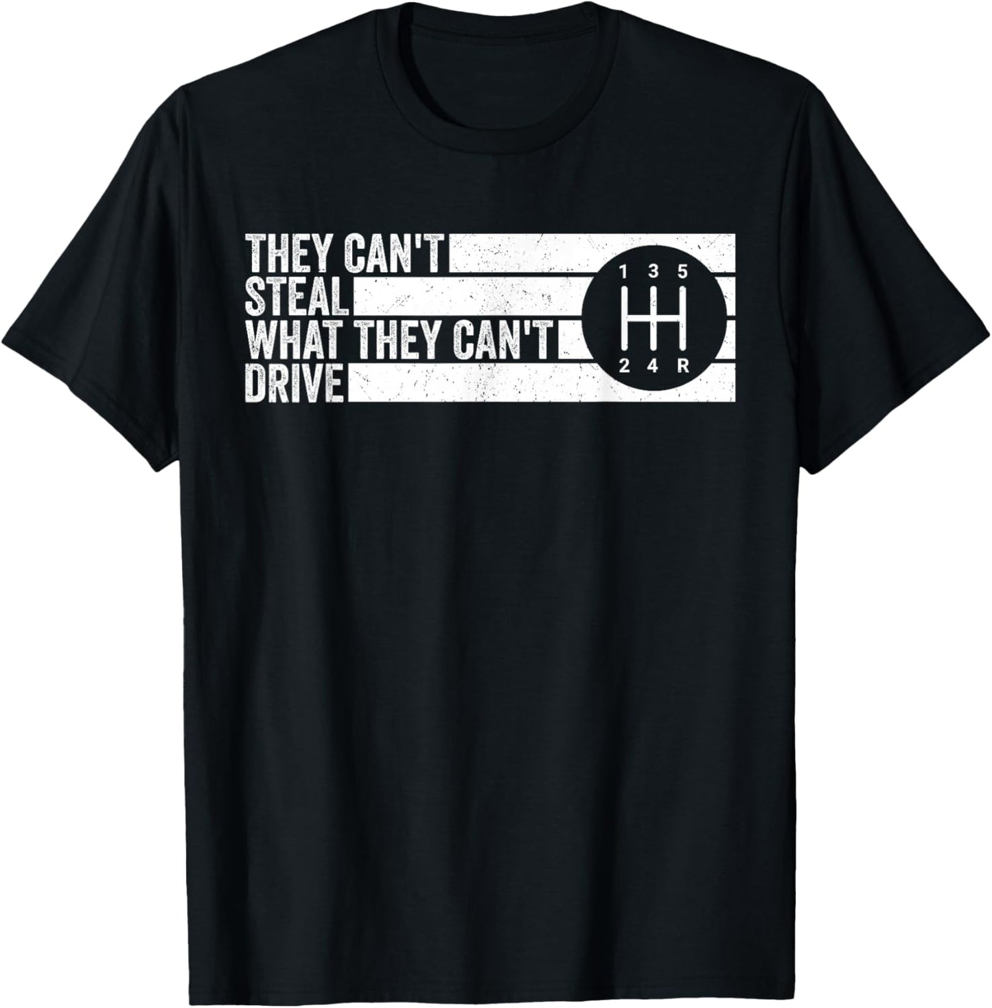 Can't Steal What Can't Drive 5 Speed Manual Transmission T-Shirt - T-Shirt | Black