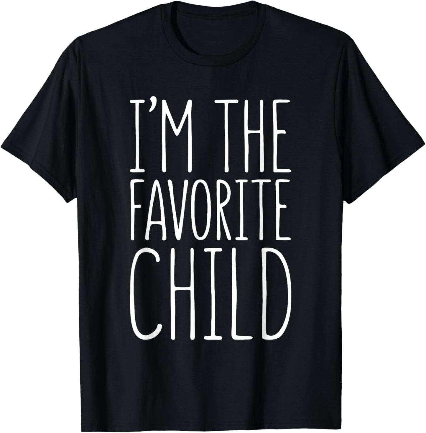 I'm The Favorite Child Shirt Son Daughter Favorite Kid T-Shirt - T-Shirt | Black