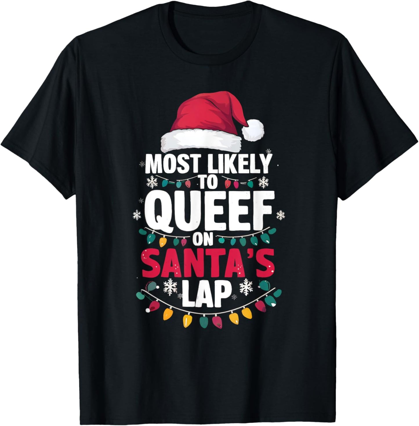 Most Likely To Queef On Santa's Lap Funny Cringe Adult Xmas T-Shirt - T-Shirt | Black