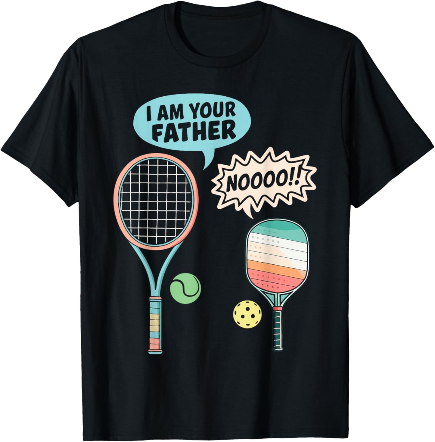 I Am Your Father Funny Pickleball Tennis Racket Men Women T-Shirt - T-Shirt | Black