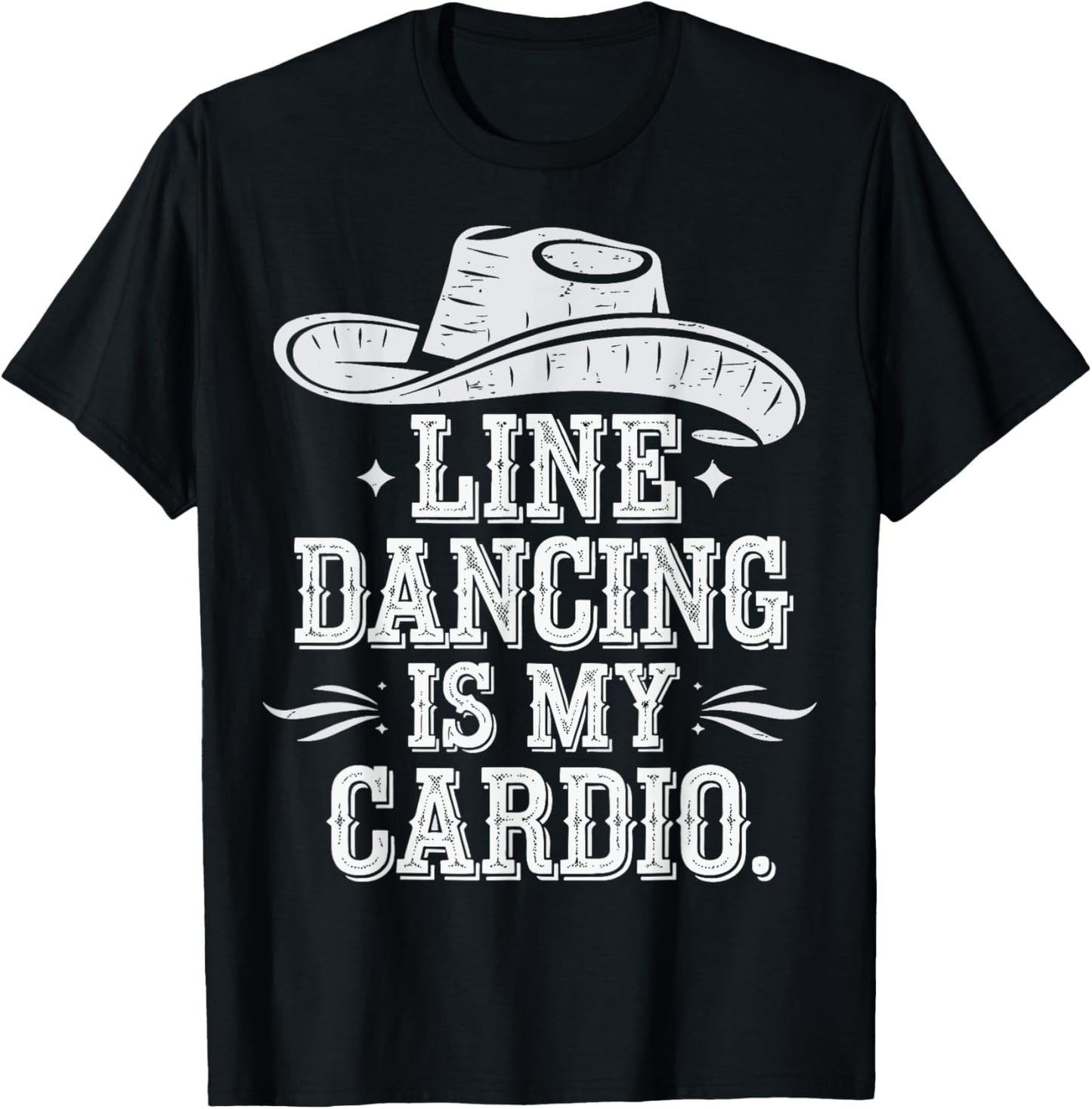 Line Dancing Is My Cardio T-Shirt - T-Shirt | Black