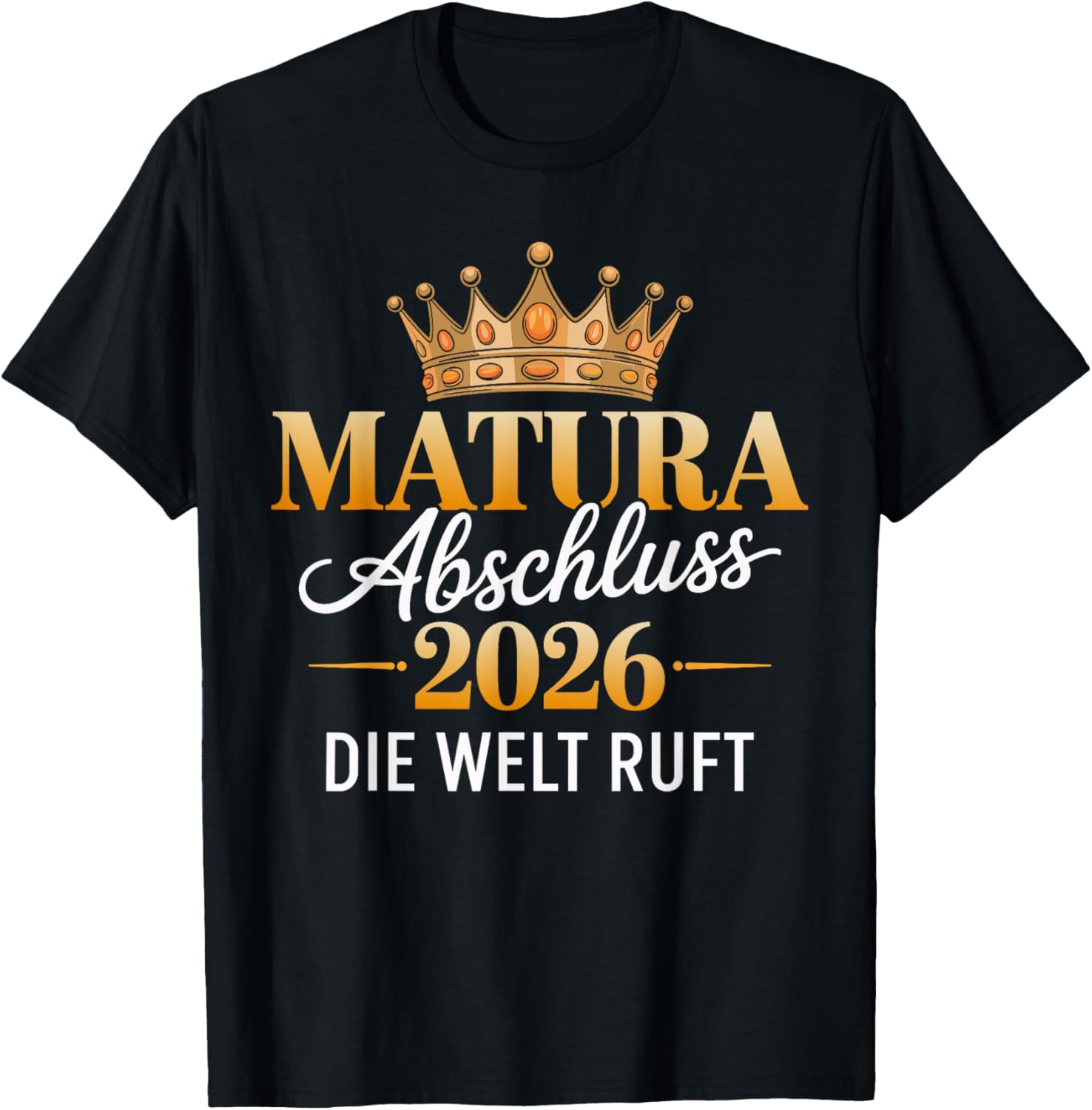 Matura 2026 Abschluss die Welt Ruft T-Shirt - T-Shirt | Black