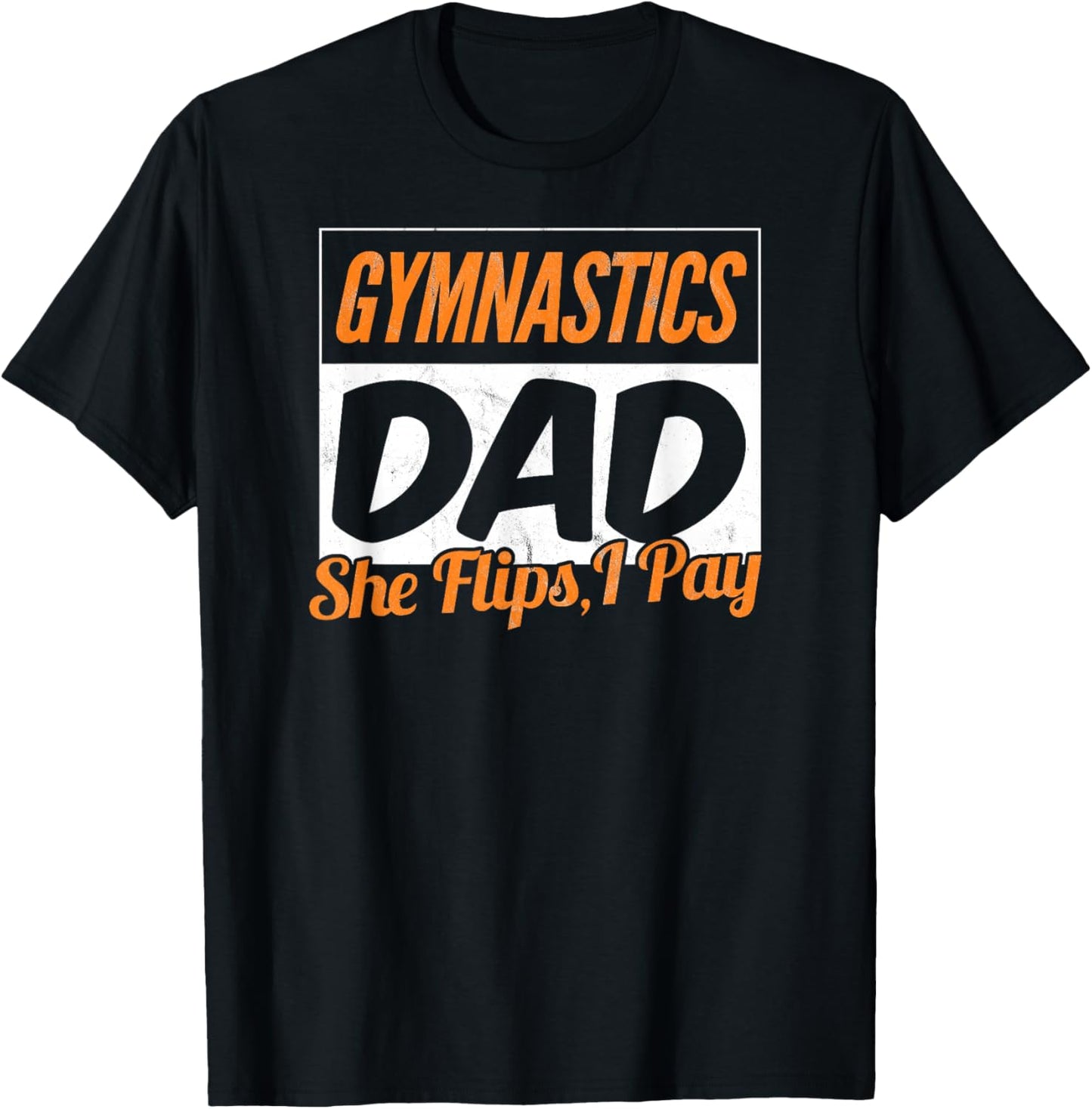 She Flips, I Pay Shirt Funny Gymnast Gymnastics Dad T-Shirt - T-Shirt | Black