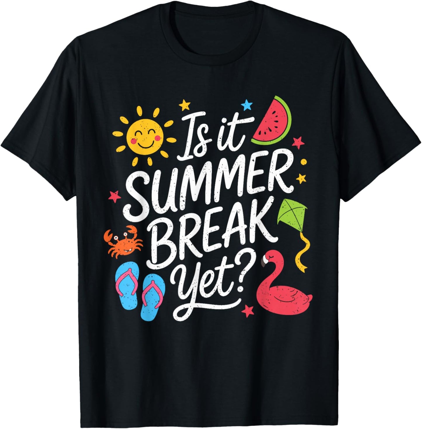Summer Break Yet? Last Day of School Teacher End of Year T-Shirt - T-Shirt | Black