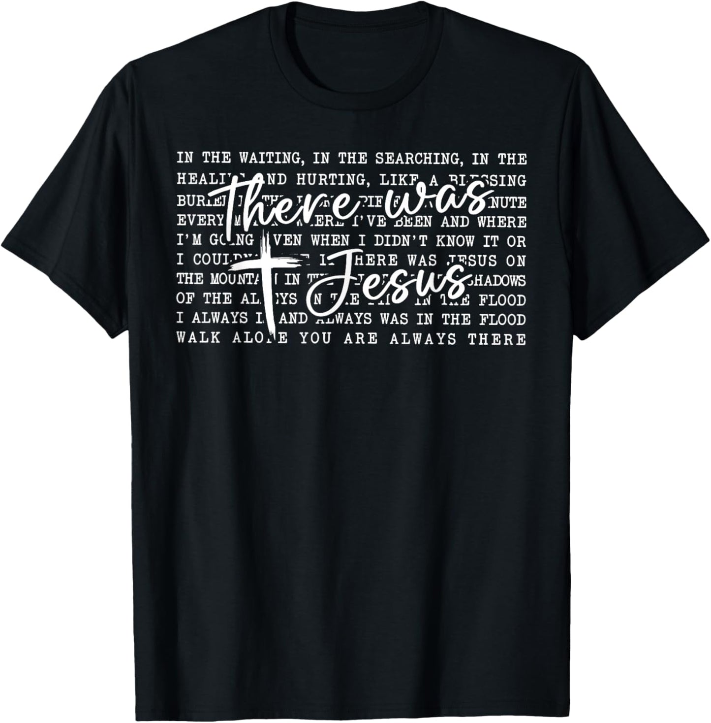 There was Jesus in The Waiting Searching Healing Hurting T-Shirt - T-Shirt | Black
