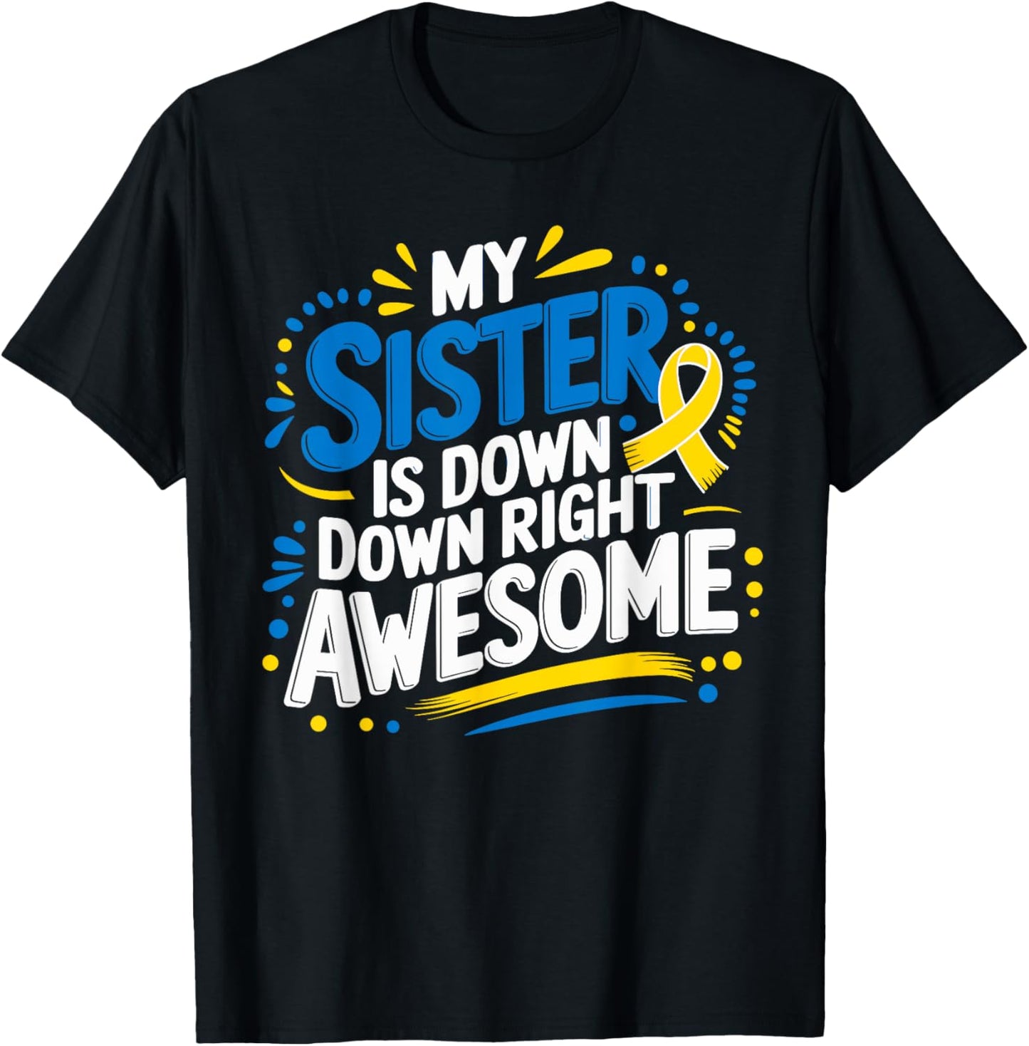 Down Syndrome Sister Shirt Kids Awareness Toddler T-Shirt - T-Shirt | Black