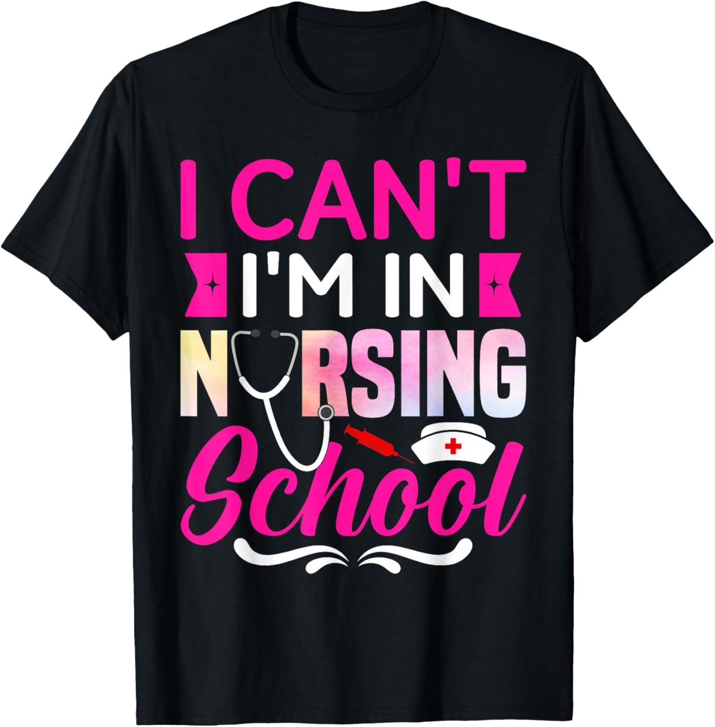 I Can't I'm In Nursing School Nurse Student T-Shirt - T-Shirt | Black