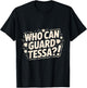 Who Can Guard Tessa Funny Viral Trending T-Shirt - T-Shirt | Black