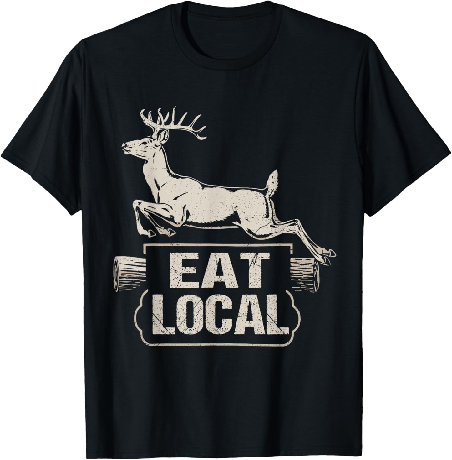 Eat Local Deer Funny Joke Hunting Dad Hunter Deer T-Shirt - T-Shirt | Black