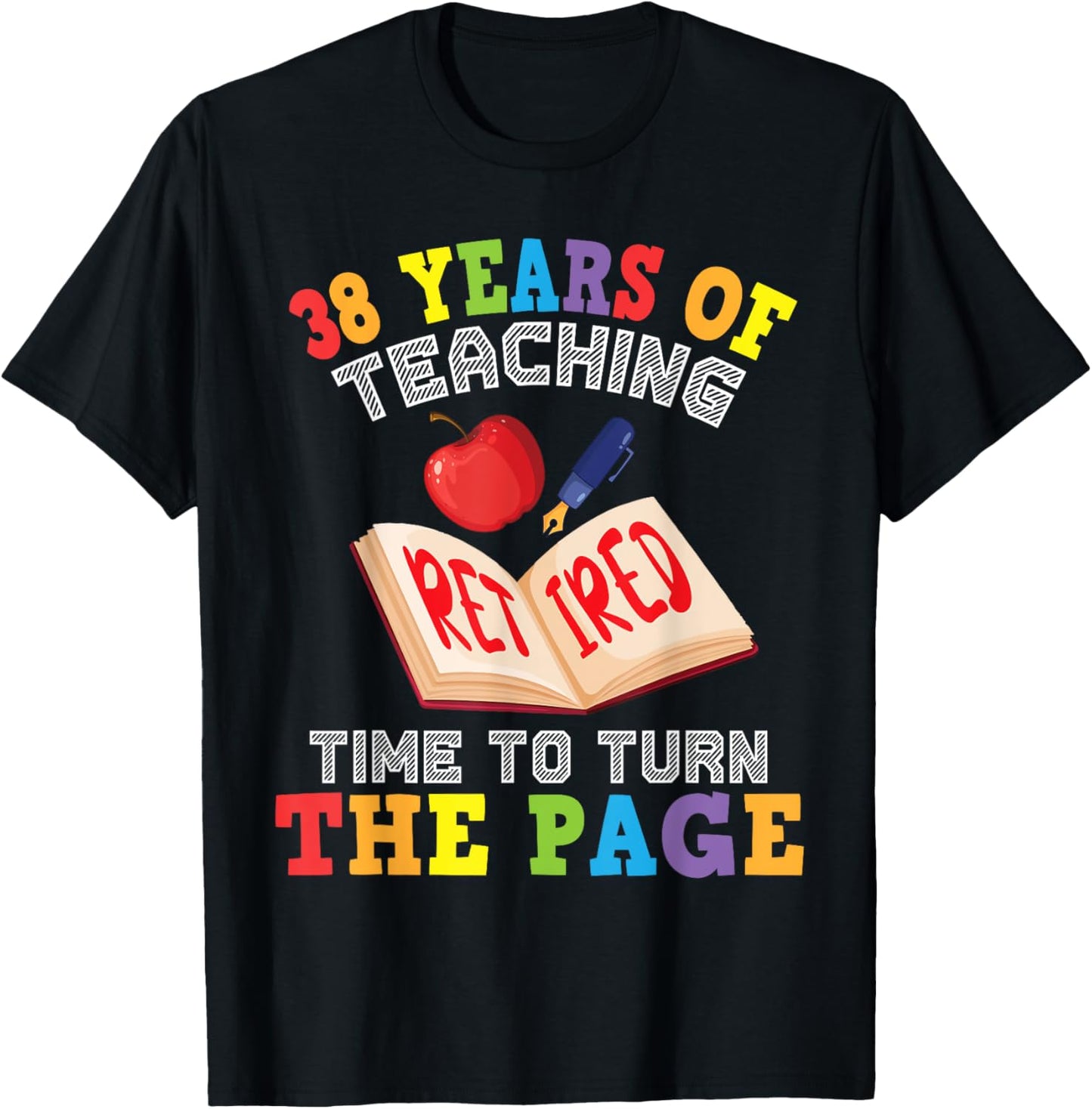 Teacher 38 Years Of Teaching Retired Time To Turn The Page T-Shirt - T-Shirt | Black