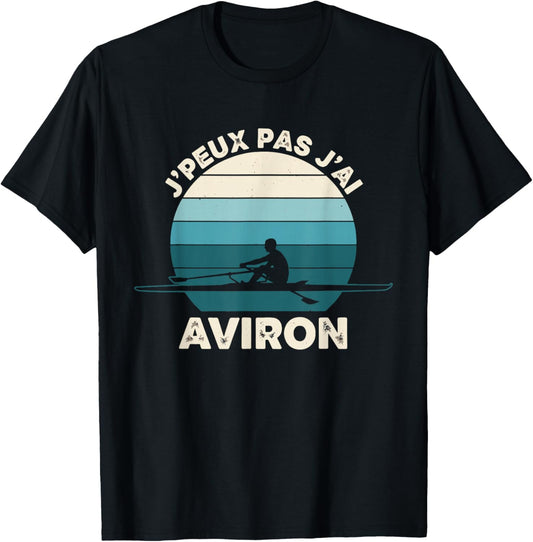 J'peux Pas J'Ai Aviron - Humour Rameur Sport Nautique Retro T-Shirt - T-Shirt | Black