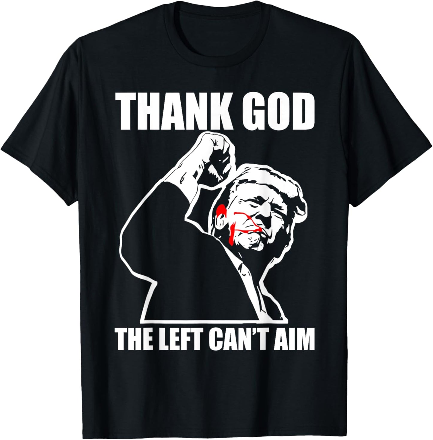 Trump Thank God The Left Can't Aim , Small, Black T-Shirt - T-Shirt | Black