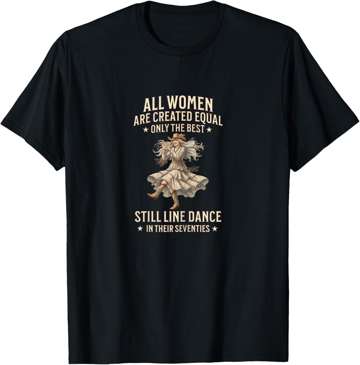 All Women Created Equal Still Line Dance Seventies Fun T-Shirt - T-Shirt | Black