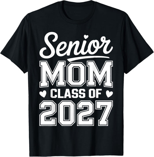 Senior Mom Class of 2027 Funny Graduation for Family T-Shirt - T-Shirt | Black