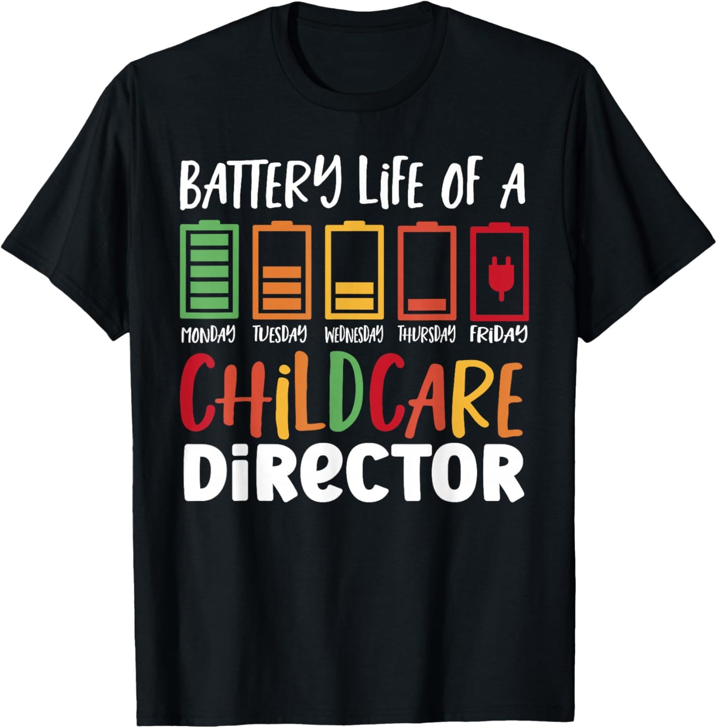 Childcare Director Battery Life Of A Daycare Director T-Shirt - T-Shirt | Black